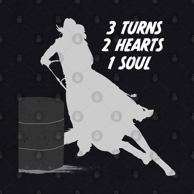 Barrel Racing - 3 Turns 2 Hearts 1 Soul by Kudostees